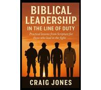 Biblical Leadership In the Line of Duty