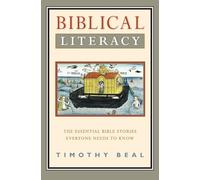 Biblical Literacy: The Essential Bible Stories Everyone Needs to Know