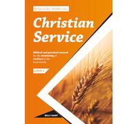 Biblical Manual of Christian Service: Mentoring of Christian workers (Biblical Discipleship and Mentoring)