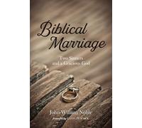 Biblical Marriage: Two Sinners and a Gracious God