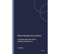 Biblical Metaphor Reconsidered: A Cognitive Approach to Poetic Prophecy in Jeremiah 1-24: 64 (Harvard Semitic Monographs)
