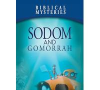 Biblical Mysteries: Sodom and Gomorrah