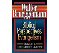Biblical Perspectives on Evangelism: Living in a Three-Storied Universe