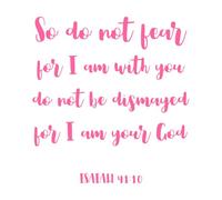 Biblical Phrase from Isaiah 4110so do not Fear Lettering Stickers 67.2x71.4cm Easy Installation Pink