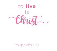Biblical Phrase from Philippians 121 to Live Wall Vinyl Sticker Decor 42x44.7cm Personalized Customization Pink