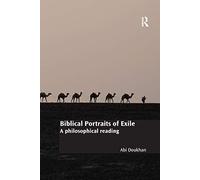Biblical Portraits of Exile: A philosophical reading (Routledge New Critical Thinking in Religion, Theology and Biblical Studies)