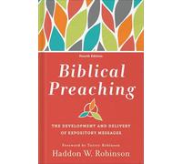 Biblical Preaching, 4th ed.: The Development and Delivery of Expository Messages