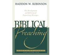 Biblical Preaching: The Development and Delivery of Expository Messages [ BIBLICAL PREACHING: THE DEVELOPMENT AND DELIVERY OF EXPOSITORY MESSAGES ] by Robinson, Haddon W. (Author) Jun-01-2001 [ Hardcover ]