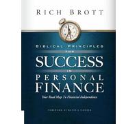 Biblical Principles for Success in Personal Finance: Your Road Map to Financial Independence