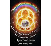 Biblical Prophecy Real Talk: Correlating Predictive Prophecy to Current Times