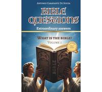 BIBLICAL QUESTIONS Extraordinary answers: WHAT IS THE BIBLE? VOLUME 1 (DUDAS BÍBLICAS TOMO 1- 2- 3- ESPAÑOL - VOLUME 1- 2- 3- INGLES)