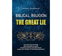 Biblical Religion: the Great Lie