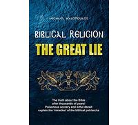 Biblical Religion: The Great Lie