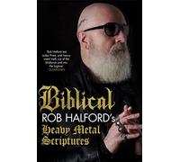 Biblical: Rob Halford's Heavy Metal Scriptures