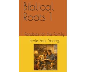 Biblical Roots 1: Parables for the Family
