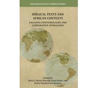 Biblical Texts and African Contexts: Engaging Epistemologies and Comparative Approaches