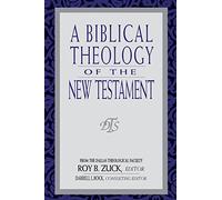 Biblical Theology Of The New Testament, A