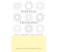 Biblical Theology: Past, Present, and Future
