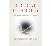 Biblical Theology: The Convergence of the Canon