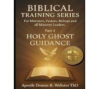 Biblical Training Series Book 3: Holy Ghost Guidance