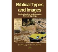 Biblical Types and Images: Understanding and Applying Biblical Typology