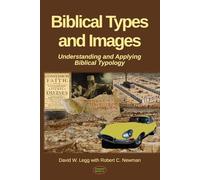 Biblical Types and Images: Understanding and Applying Biblical Typology