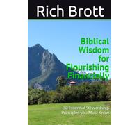 Biblical Wisdom for Flourishing Financially: 30 Essential Stewardship Principles you Must Know