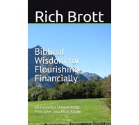 Biblical Wisdom for Flourshing Financially: 30 Essential Stewardship Principles you Must Know