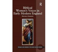 Biblical Women's Voices in Early Modern England (Women and Gender in the Early Modern World)
