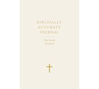 Biblically Accurate Journal: The Words Of Christ: A Scripture Reflection and Prayer Journal with Illustrations - Cream Lined Edition