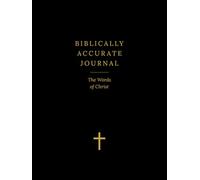 Biblically Accurate Journal: The Words Of Christ: A Scripture Reflection and Prayer Journal with Illustrations - Black Red Letter Lined Large Edition