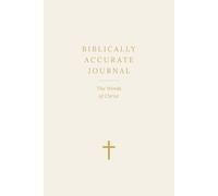 Biblically Accurate Journal: The Words Of Christ: A Scripture Reflection and Prayer Journal with Illustrations - Cream Red Letter Lined Edition