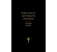 Biblically Accurate Journal: The Words Of Christ: A Scripture Reflection and Prayer Journal with Illustrations - Black Red Letter Lined Edition