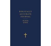 Biblically Accurate Journal: The Words Of Christ: A Scripture Reflection and Prayer Journal with Illustrations - Navy Red Letter Lined Edition