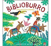 Biblioburro a True Story From Colombia