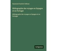 Bibliographie des voyages en Espagne et en Portugal: Bibliographie des voyages en Espagne et en Portugal
