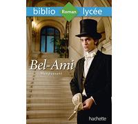 Bibliolycée - Bel-Ami, Guy de Maupassant: Bibliolycée - Bel-Ami, Maupassant