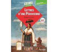 BiblioLycée - Lettres d'une Péruvienne, de Graffigny - BAC 2026: De Grafigny