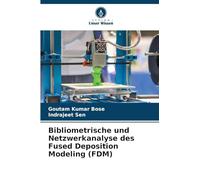 Bibliometrische und Netzwerkanalyse des Fused Deposition Modeling (FDM)