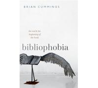 Bibliophobia : The End and the Beginning of the Book
