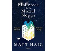 Biblioteca de la Miezul Noptii - Matt Haig, Editie in limba romana