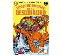 BIBLIOTECA JACK KIRBY. LOS INVESTIGADORES DE LO DESCONOCIDO
