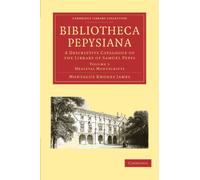 Bibliotheca Pepysiana: A Descriptive Catalogue of the Library of Samuel Pepys Volume 3 (Cambridge Library Collection - History of Printing, Publishing and Libraries)