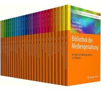 Bibliothek der Mediengestaltung: Die Reihe zur Mediengestaltung in 26 B?nden by