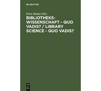 Bibliothekswissenschaft - quo vadis? / Library Science - quo ... - 9783598117343