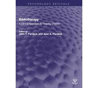 Bibliotherapy: A Clinical Approach for Helping Children (Psychology Revivals)