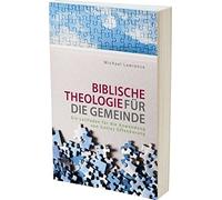 Biblische Theologie fur die Gemeinde: Ein Leitf, Lawrence, Schmitsdorf.