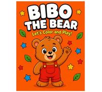 Bibo the Bear: Let's Color and Play!: A Cute Coloring Book with 50 Fun Pages for Kids Ages 4-10