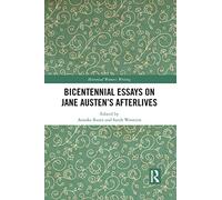Bicentennial Essays on Jane Austen’s Afterlives (Historical Women's Writing)