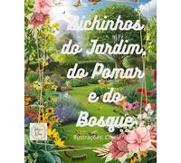 Bichinhos do Jardim, do Pomar e do Bosque: A exuberante vida dos bichinhos na natureza (Sissy Bell Books)